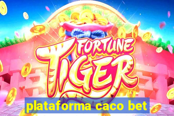 plataforma caco bet